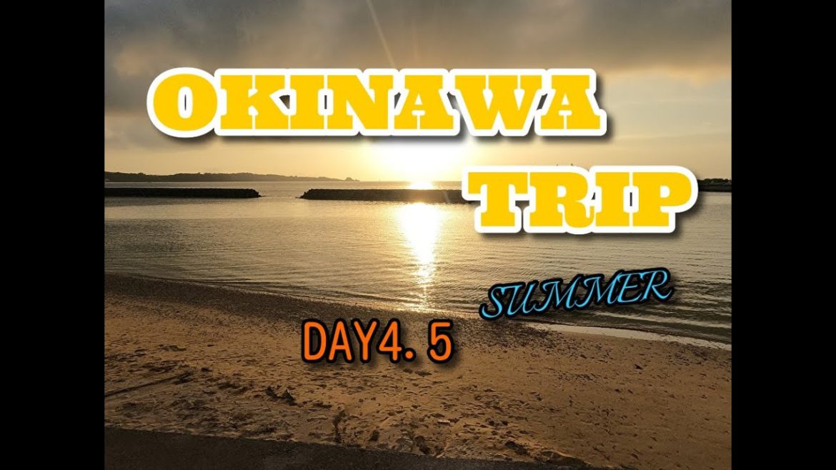沖縄旅行 2021夏 DAY4 5 OKINAWA TRIP