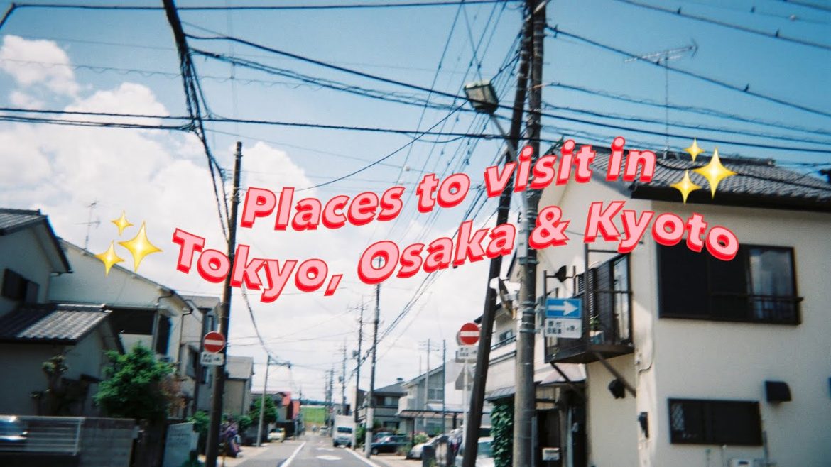 10 places to visit in Tokyo, Osaka & Kyoto | Japan π―π΅ 10 places to visit in Tokyo, Osaka & Kyoto | Japan π―π΅