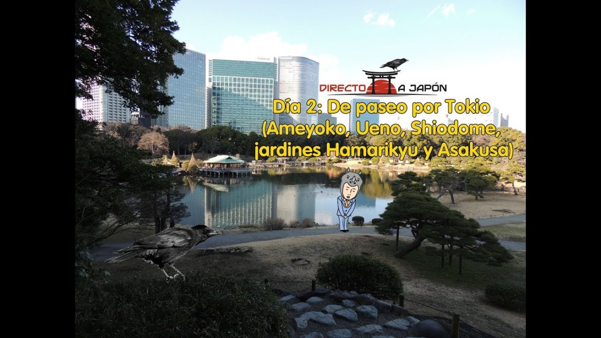 Directo a Japón 🇯🇵 | Ruta por Tokio – Ueno, Ameyoko, Asakusa, Shiodome y jardines Hamarikyu 🗼 Directo a Japón 🇯🇵 | Ruta por Tokio - Ueno, Ameyoko, Asakusa, Shiodome y jardines Hamarikyu 🗼