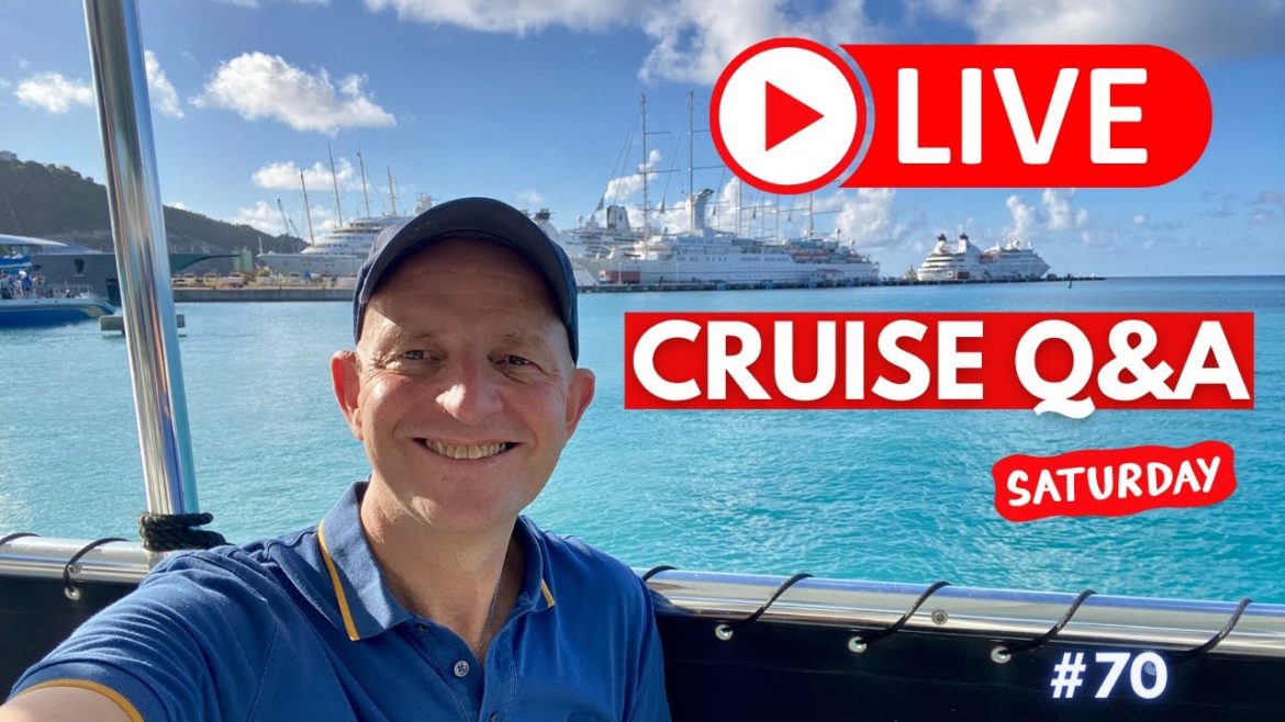 LIVE CRUISE Q&A #70. Your Cruising Questions Answered. Saturday 6 August 2022