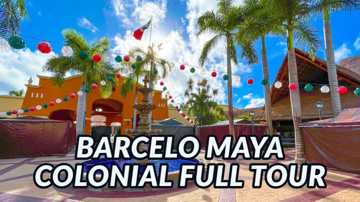 π΄π΄ BARCELO MAYA COLONIAL FULL TOUR – Mayan Riviera, Mexico π΄π΄ BARCELO MAYA COLONIAL FULL TOUR - Mayan Riviera, Mexico