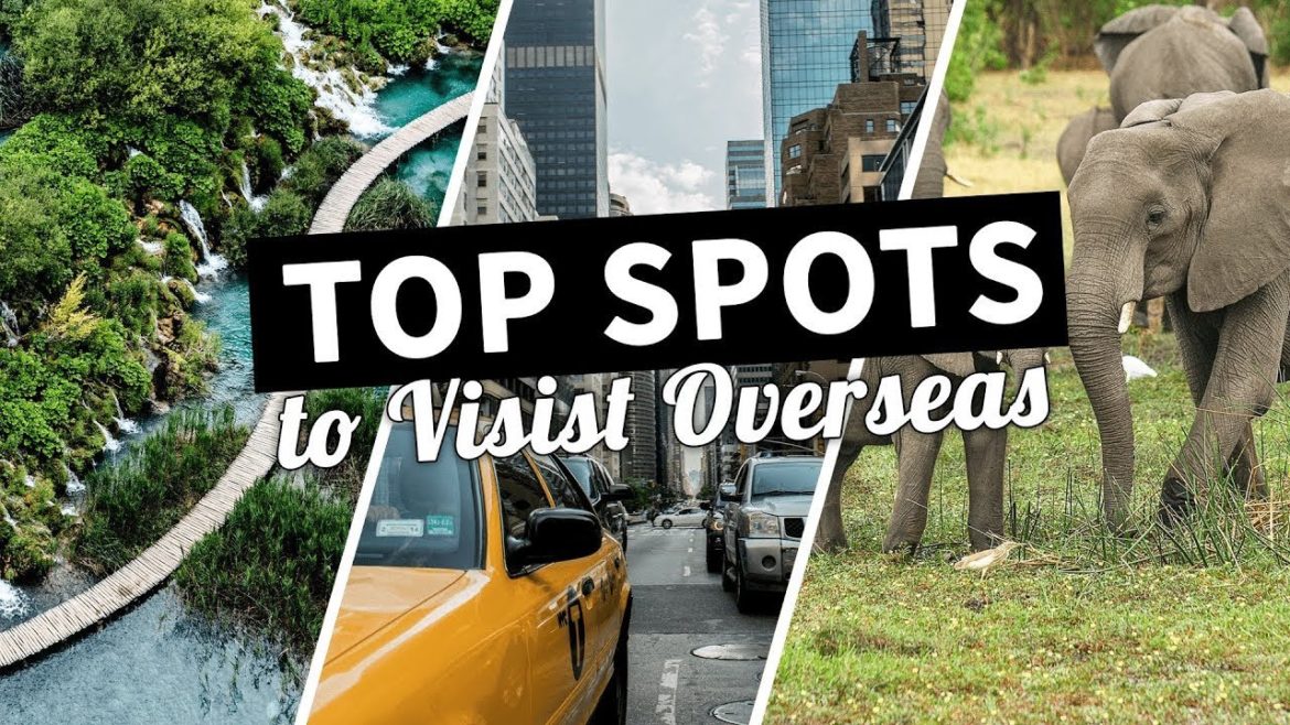 Top Spots for Traveling Abroad on Your First Trip Overseas