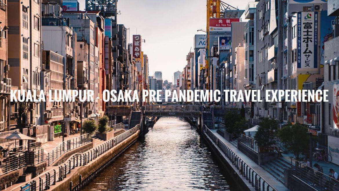 2020 Pre Pandemic Travel Recap | Kuala Lumpur – Osaka Experience 2020 Pre Pandemic Travel Recap | Kuala Lumpur - Osaka Experience