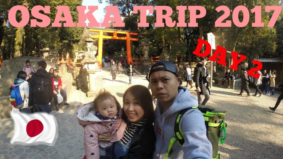 OSAKA TRIP 2017 - DAY 2 | 大阪游2017第二日
