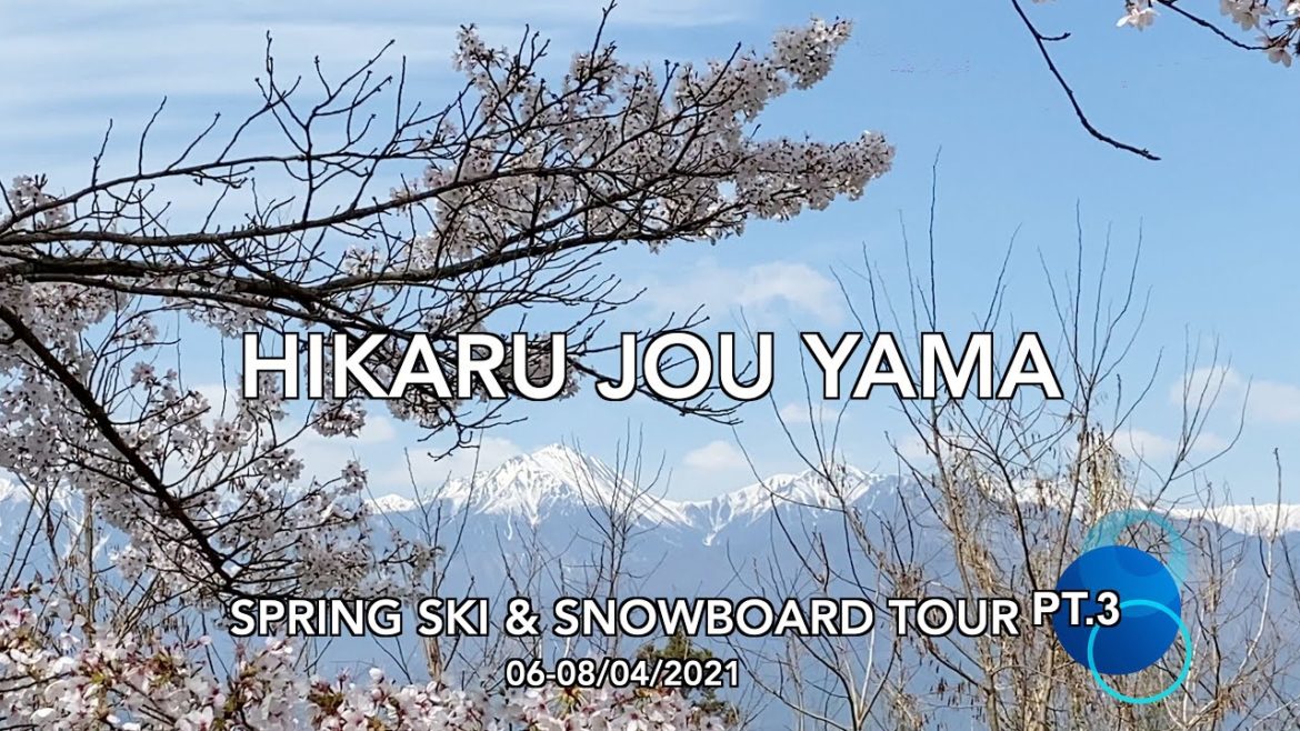 Hikaru Jou Yama : Spring Ski & Snowboard Tour Pt.3