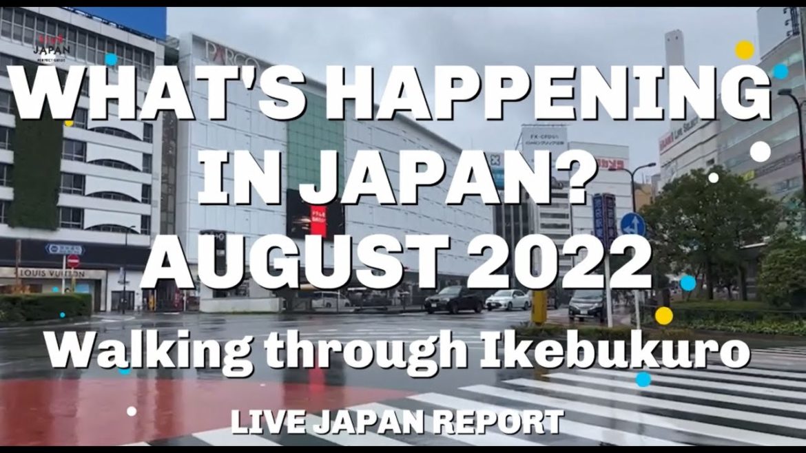 What's happening in Japan? August 2022 | Walking through Ikebukuro What's happening in Japan? August 2022 | Walking through Ikebukuro