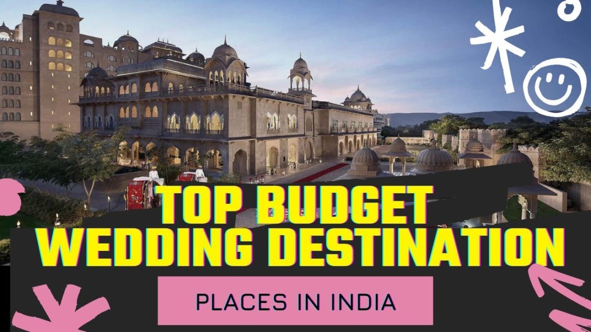 Top Budget Destination Wedding Places in India | Budget Destination Wedding