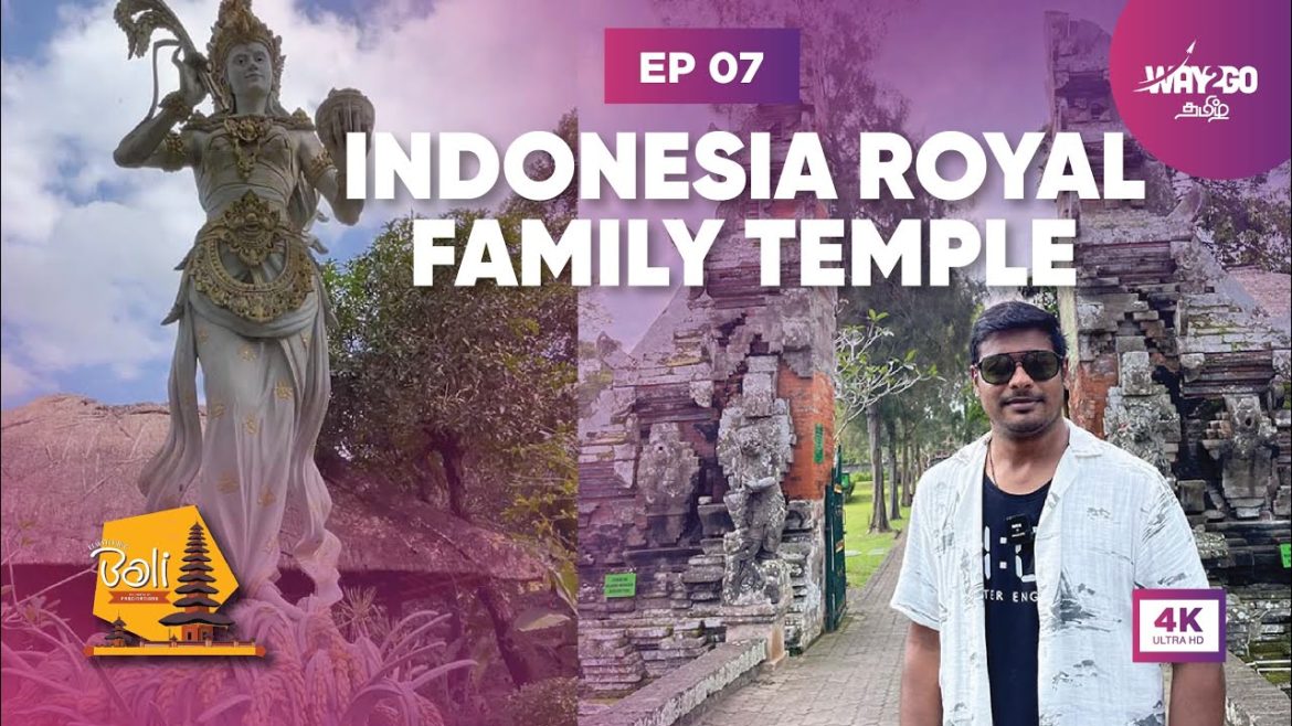 Royal family temple in Bali | பழமையான அரச குடும்பத்தின் கோவில் | Bali | Episode 7 | Way2go Royal family temple in Bali | பழமையான அரச குடும்பத்தின் கோவில் | Bali | Episode 7 | Way2go