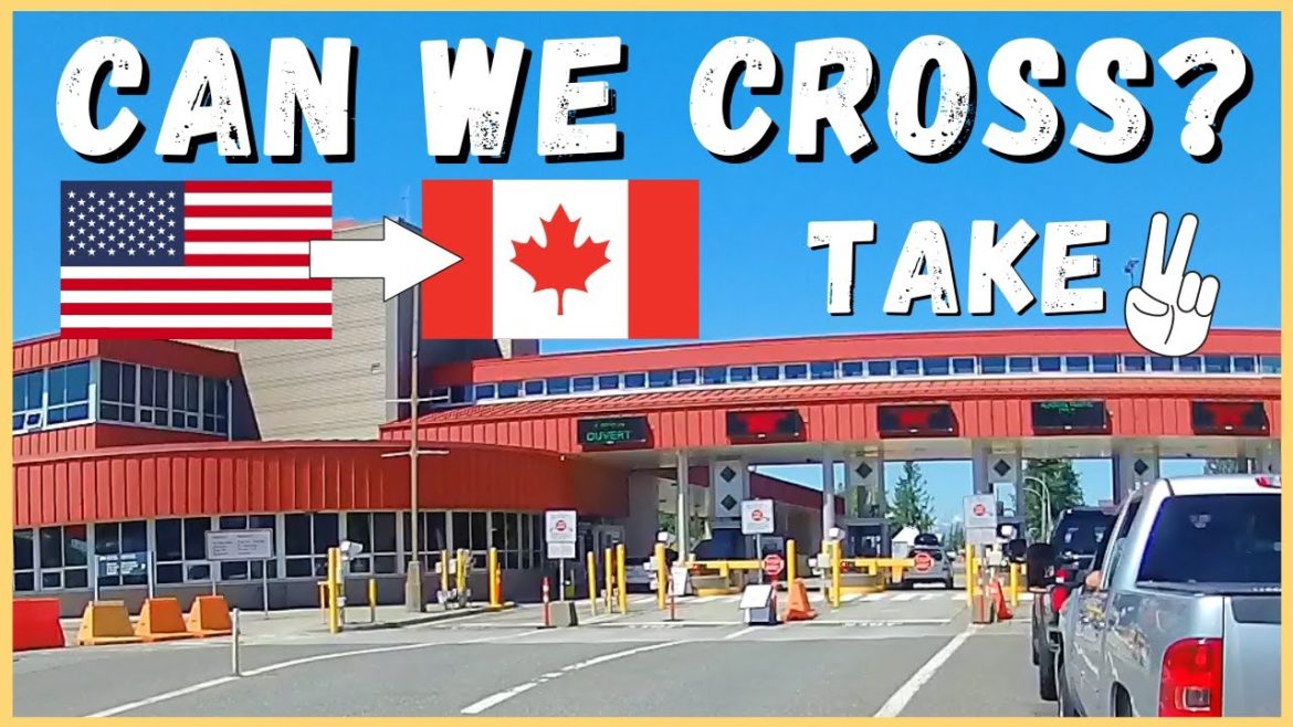 🇺🇸➡️🇨🇦 Canada Border Crossing: Can we drive to Alaska this summer?