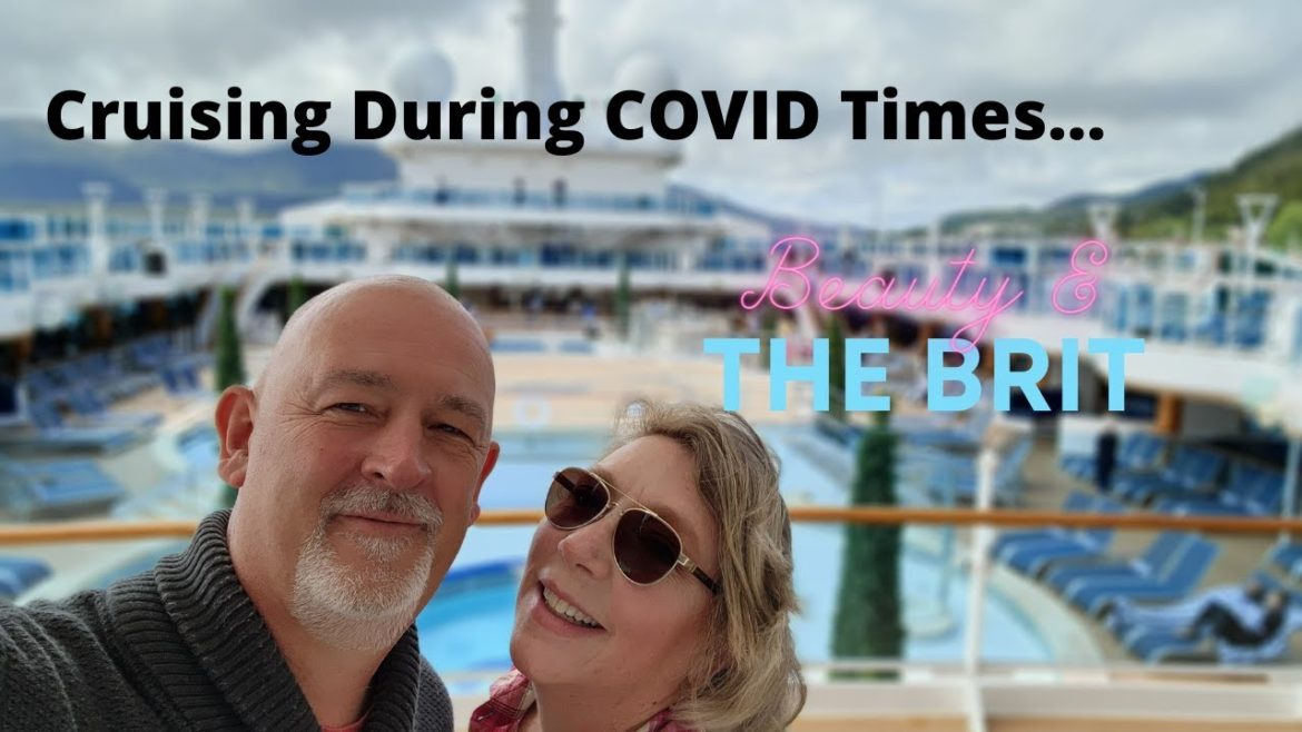 June 2022: Cruising During COVID...What's Changed, What's the Same?