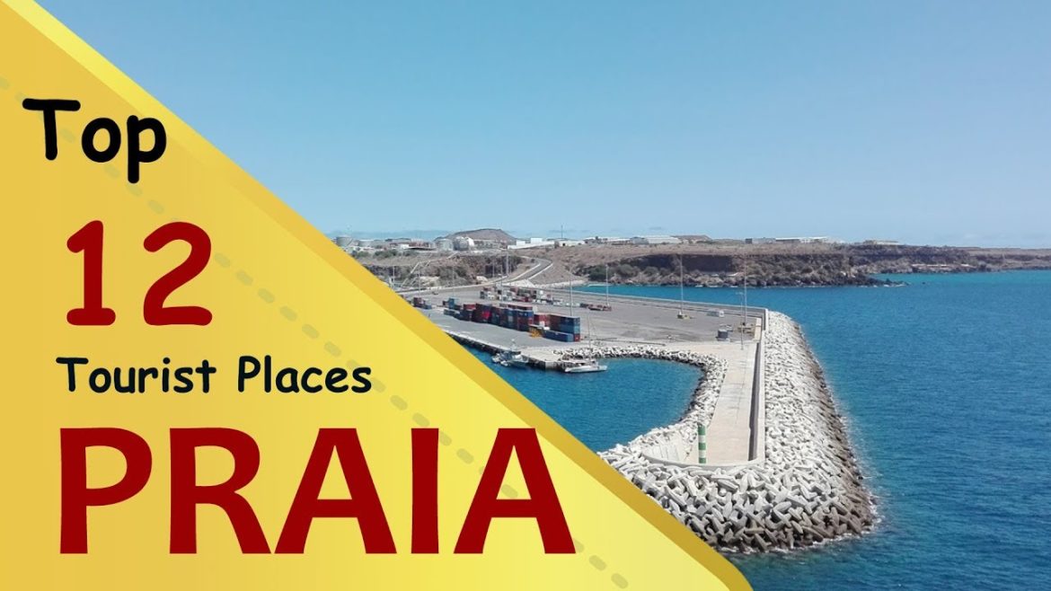 "PRAIA" Top 12 Tourist Places | Praia Tourism | CAPE VERDE