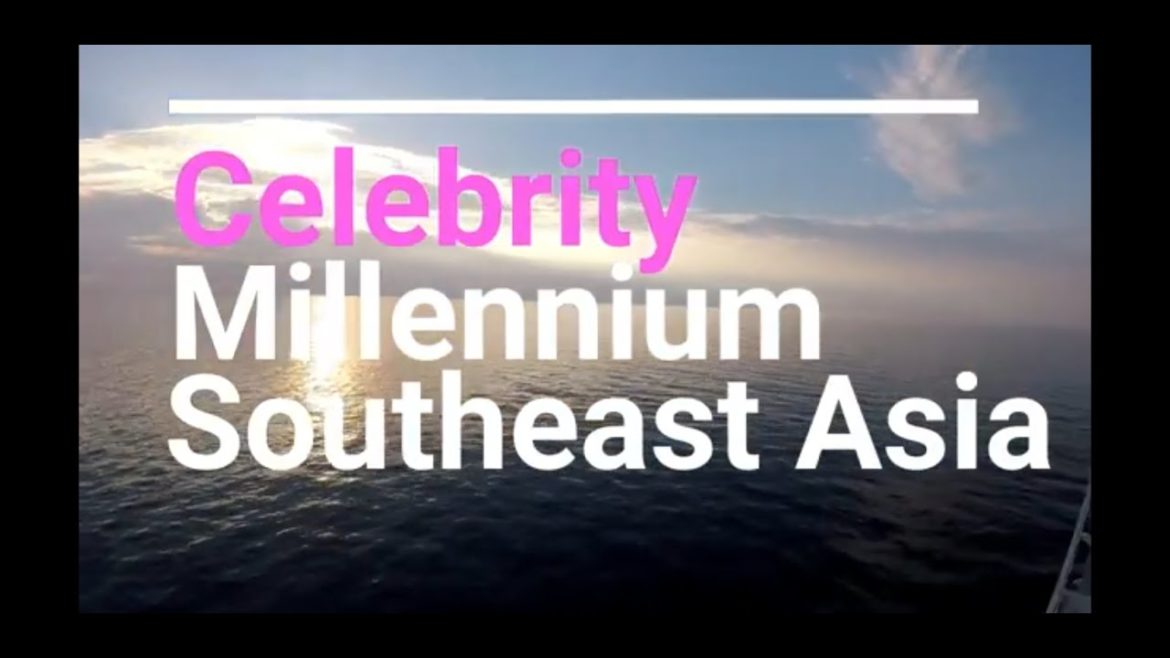 Celebrity Millennium Cruise Southeast Asia