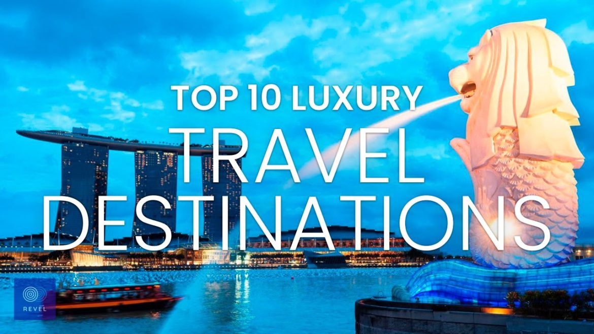 Best Luxury Vacation | Top 10 Luxury Travel Destinations | Luxury Travel Places Best Luxury Vacation | Top 10 Luxury Travel Destinations | Luxury Travel Places