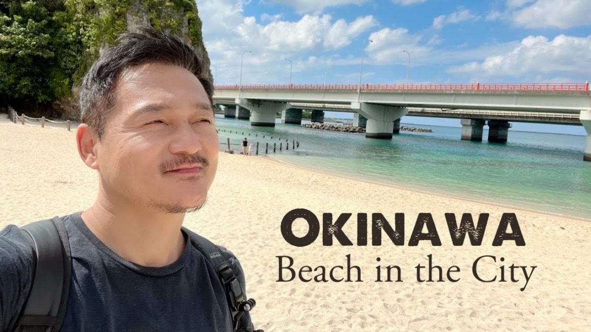 There’s a Beach in the City | Okinawa