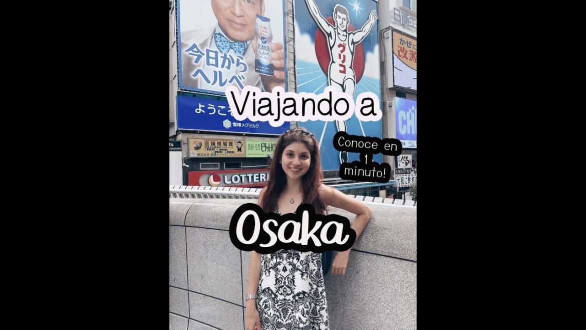 CONOCE JAPÓN en MENOS de 1 MINUTO: OSAKA | LUGARES para VISITAR #viajarajapon #osaka #japan #short