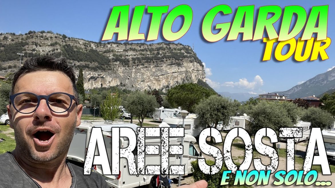AREE SOSTA di Torbole, Riva del Garda e Campione 🚐 Tour Alto Garda anche con il DRONE.