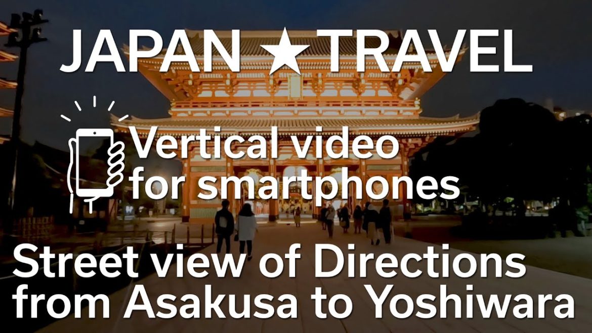JAPAN TRAVEL : Street view of Directions from Asakusa to Yoshiwara (Vertical video for smartphones) JAPAN TRAVEL : Street view of Directions from Asakusa to Yoshiwara (Vertical video for smartphones)