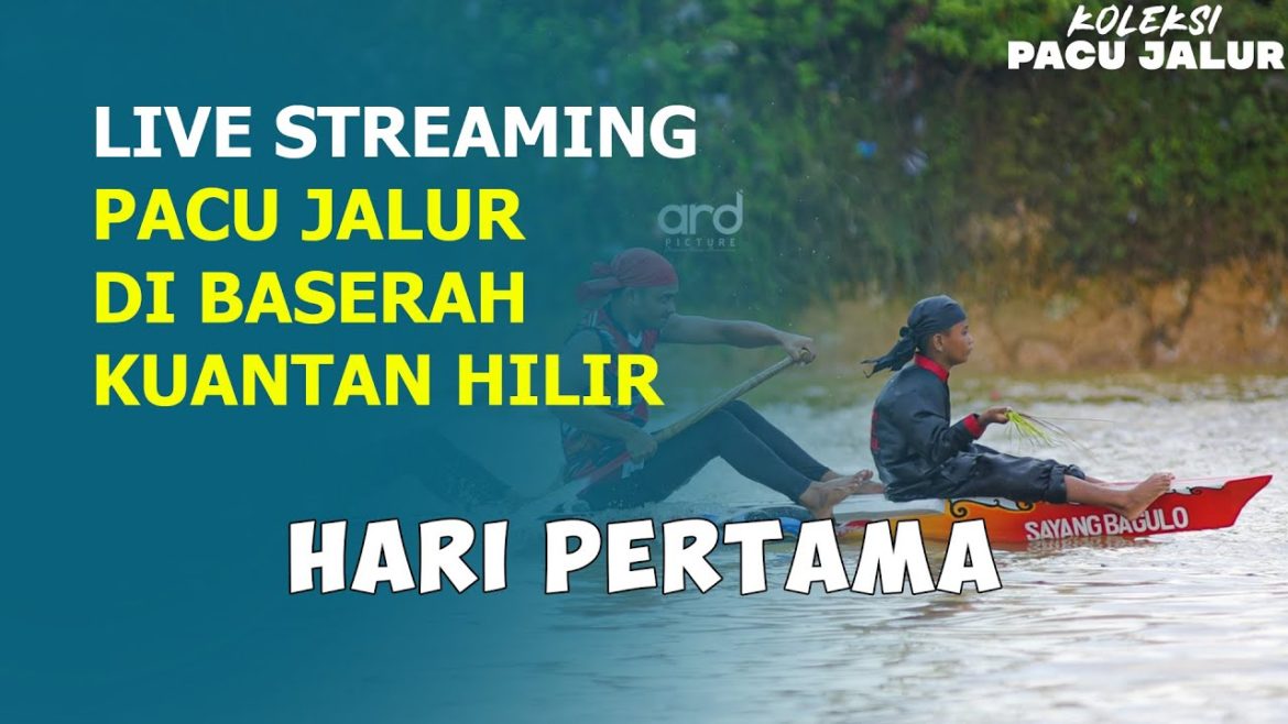 [LIVE] Pacu Jalur Hari Pertama di Baserah Kuantan Hilir
