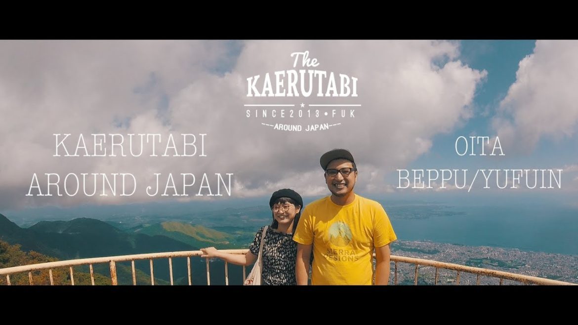 KAERUTABI AROUND JAPAN OITA BEPPU/YUFUIN