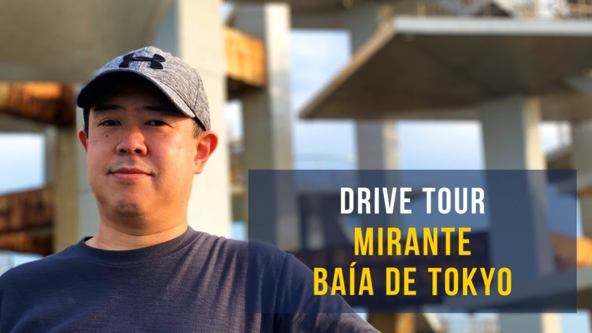 MIRANTE DA BAÍA DE TOKYO ｜ Drive Tour - Passeio pelo Japão