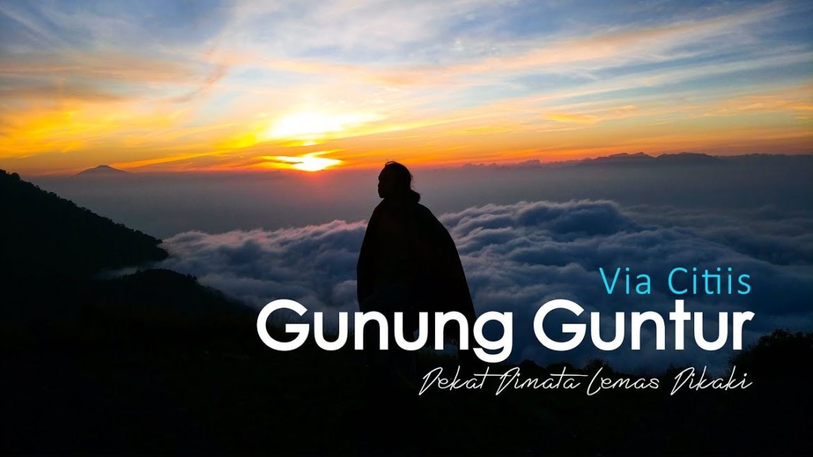 Sunrises Gunung Guntur | Dekat Dimata - Lemas Dikaki