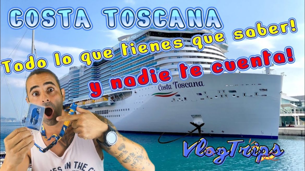 COSTA TOSCANA.🚢   TODO LO QUE DEBEMOS SABER ! Y NADIE NOS CUENTA! COSTA CRUCEROS.