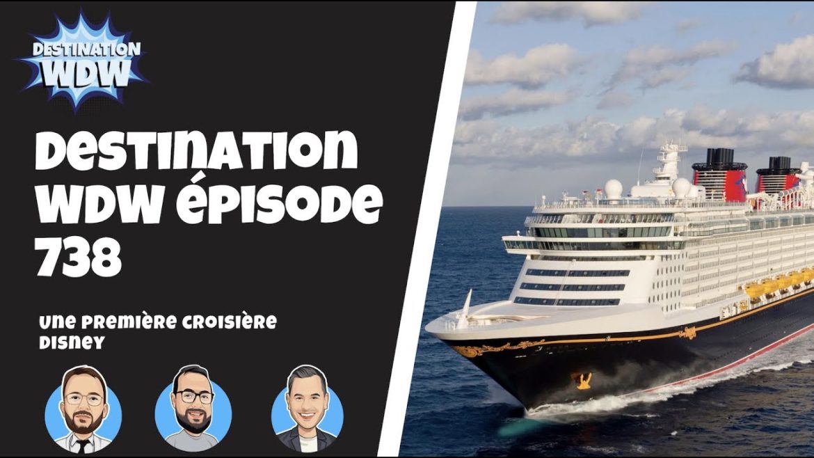 Destination WDW 738: une première croisière Disney