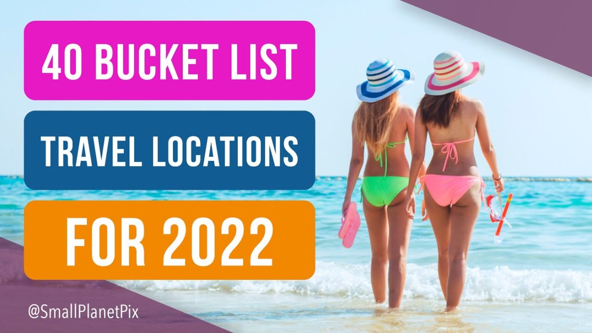 Bucket List Locations for 2022 - 40 Inspirational Travel Ideas for Instagrammers
