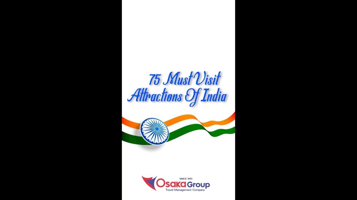 75 Must Visit Attractions of India | 𝐇𝐀𝐏𝐏𝐘 𝐈𝐍𝐃𝐄𝐏𝐄𝐍𝐃𝐄𝐍𝐂𝐄 𝐃𝐀𝐘 | Osaka Group