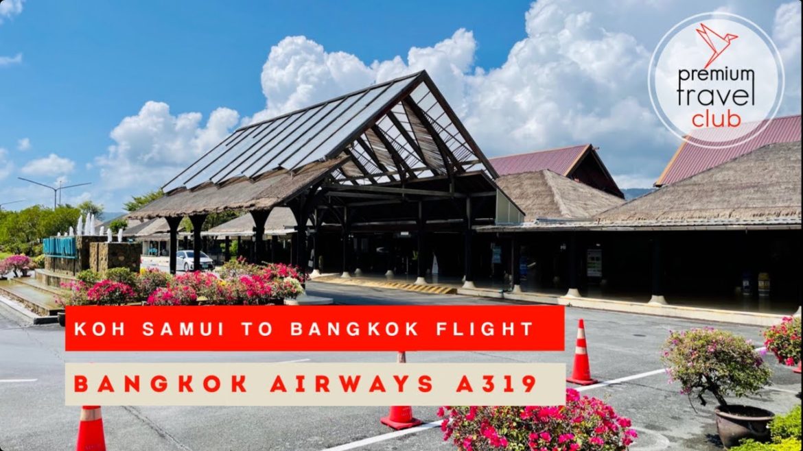 Bangkok Airways A319: Koh Samui to Bangkok flight review Bangkok Airways A319: Koh Samui to Bangkok flight review