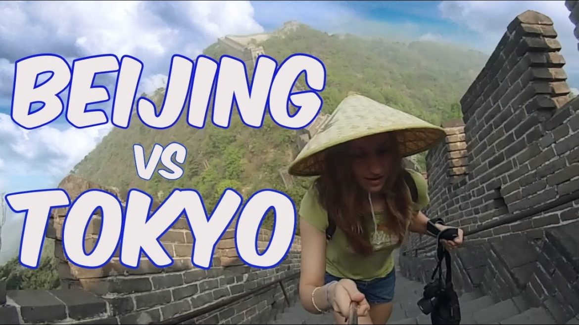 Which is better Beijing or Tokyo? 哪一个更好北京还是东京？