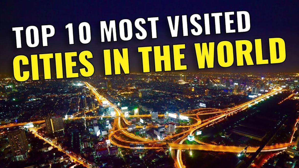 Top 10 Most Visited Cities in the World | 10 Most Touristic Cities in the World Top 10 Most Visited Cities in the World | 10 Most Touristic Cities in the World