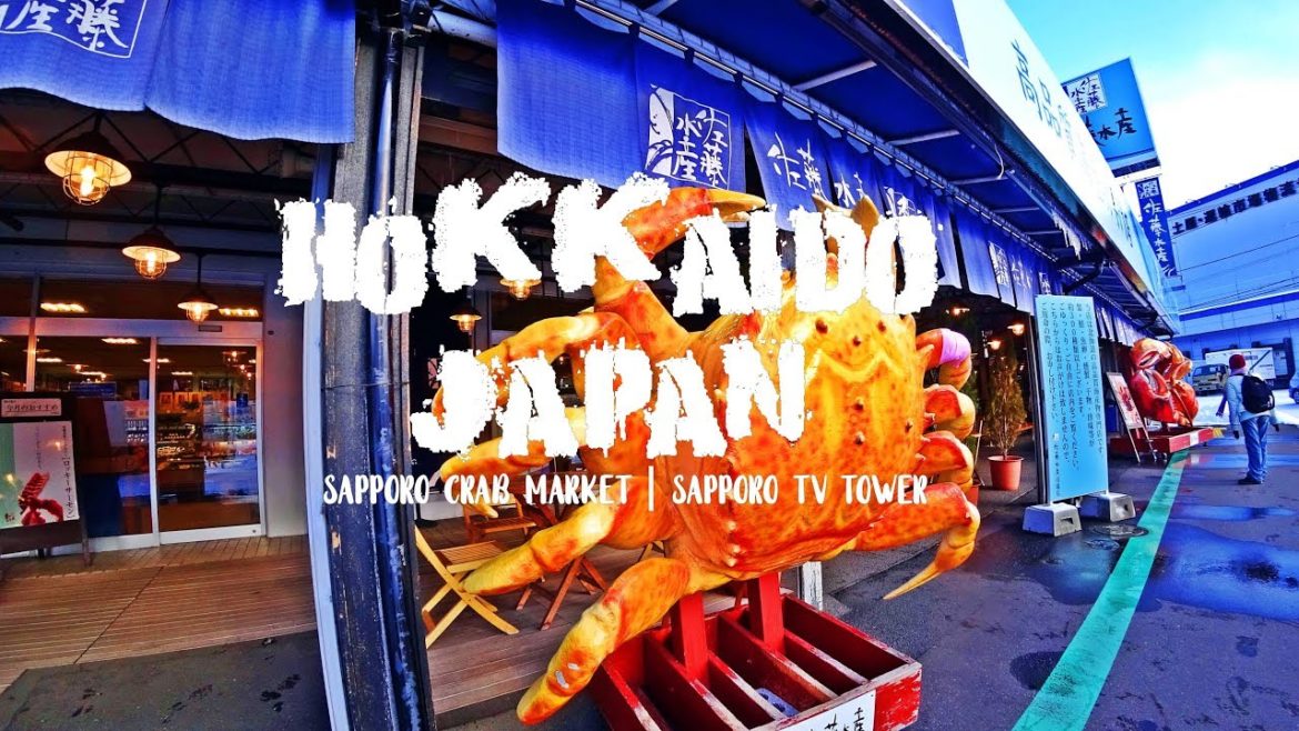 JAPAN HOKKAIDO : SAPPORO CRAB MARKET & SAPPORO TV TOWER