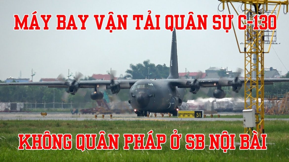 [Đặc biệt] C-130 của Lực lượng Không quân và Vũ trụ Pháp cất cánh ở sân bay Nội Bài.