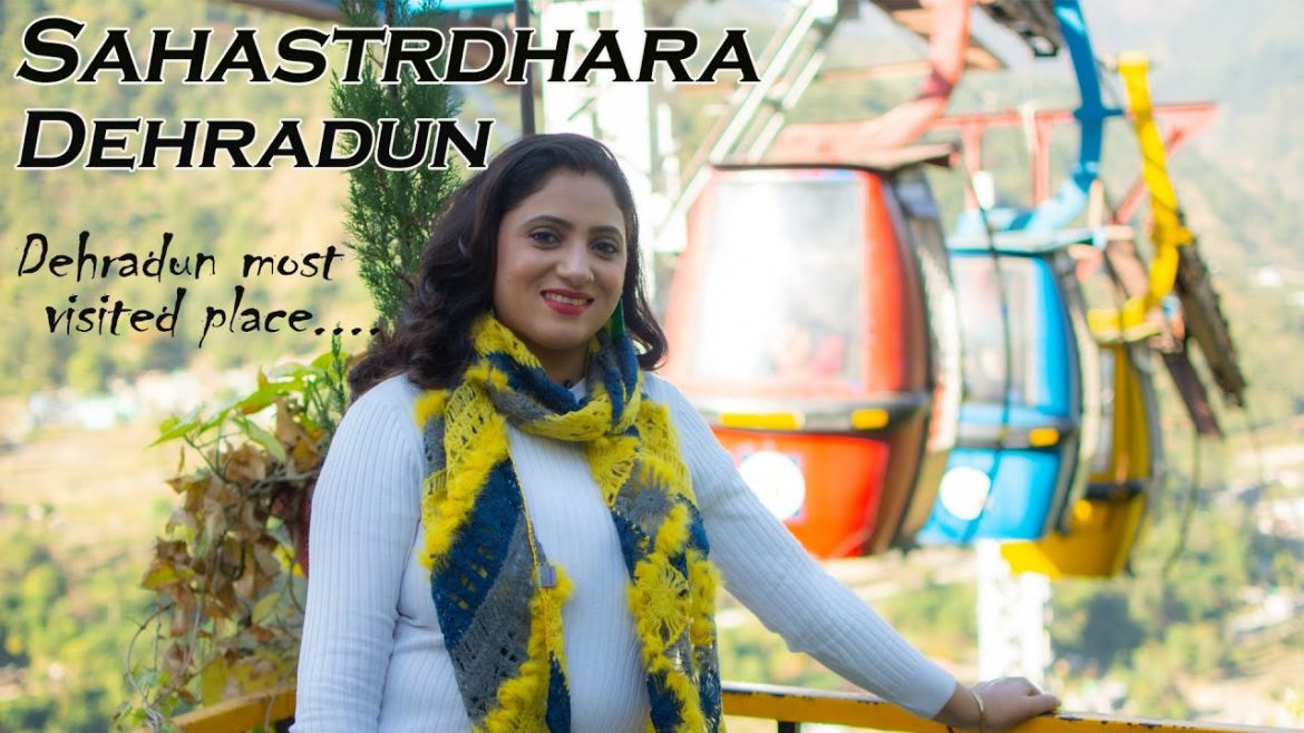 देहरादून की सबसे ज्यादा पसंदीदा जग़ह सहस्त्रधारा / Sahasradhara Tour Dehradun सहस्त्रधारा, देहरादून