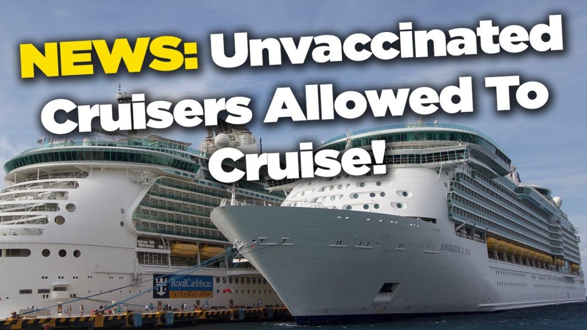 NEWS: Royal Caribbean allows unvaccinated back on cruise ships