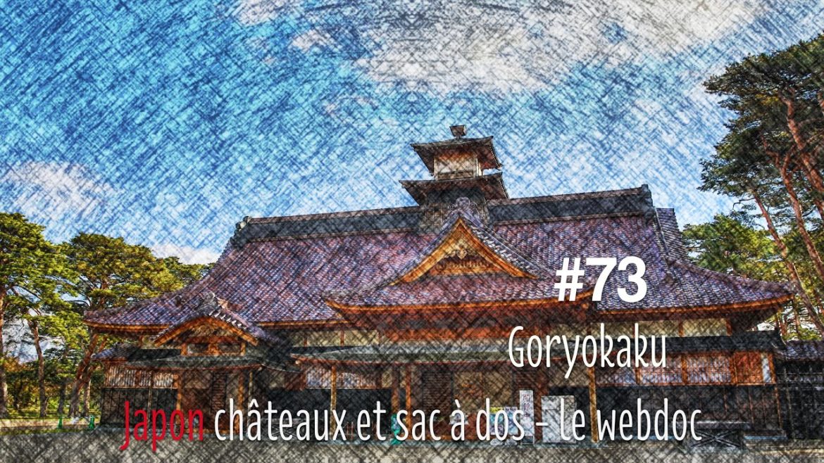 Un château pas comme les autres au Japon, la forteresse de Goryokaku Un château pas comme les autres au Japon, la forteresse de Goryokaku