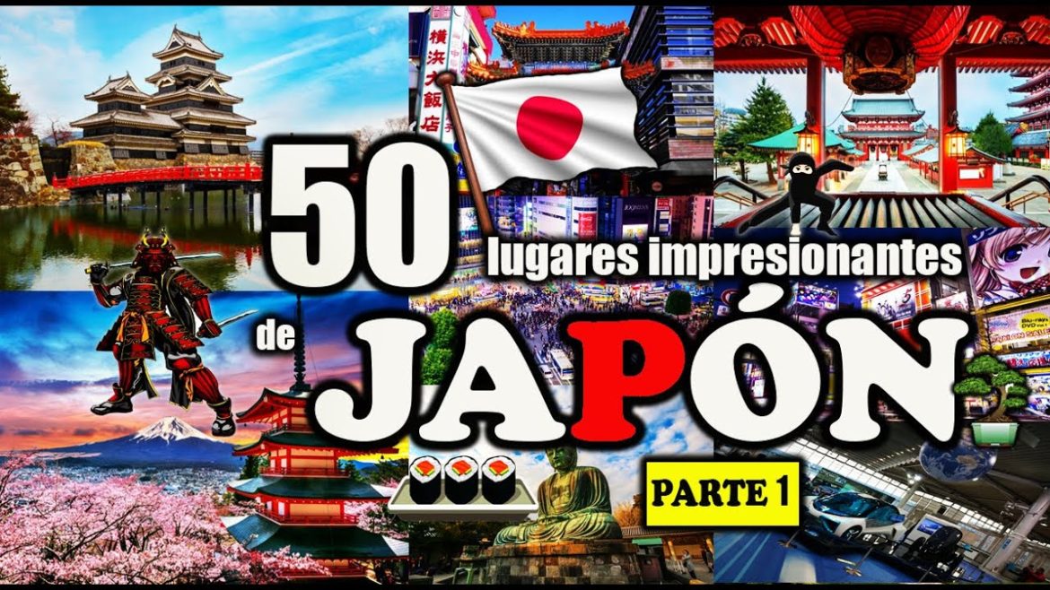 🛫50 lugares impresionantes de Japón  🍣🏯  Parte 1 🗾🎌