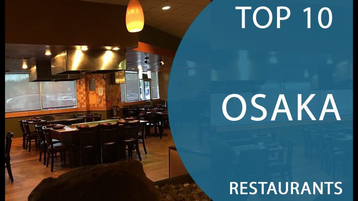 Top 10 Best Restaurants to Visit in Osaka | Japan - English