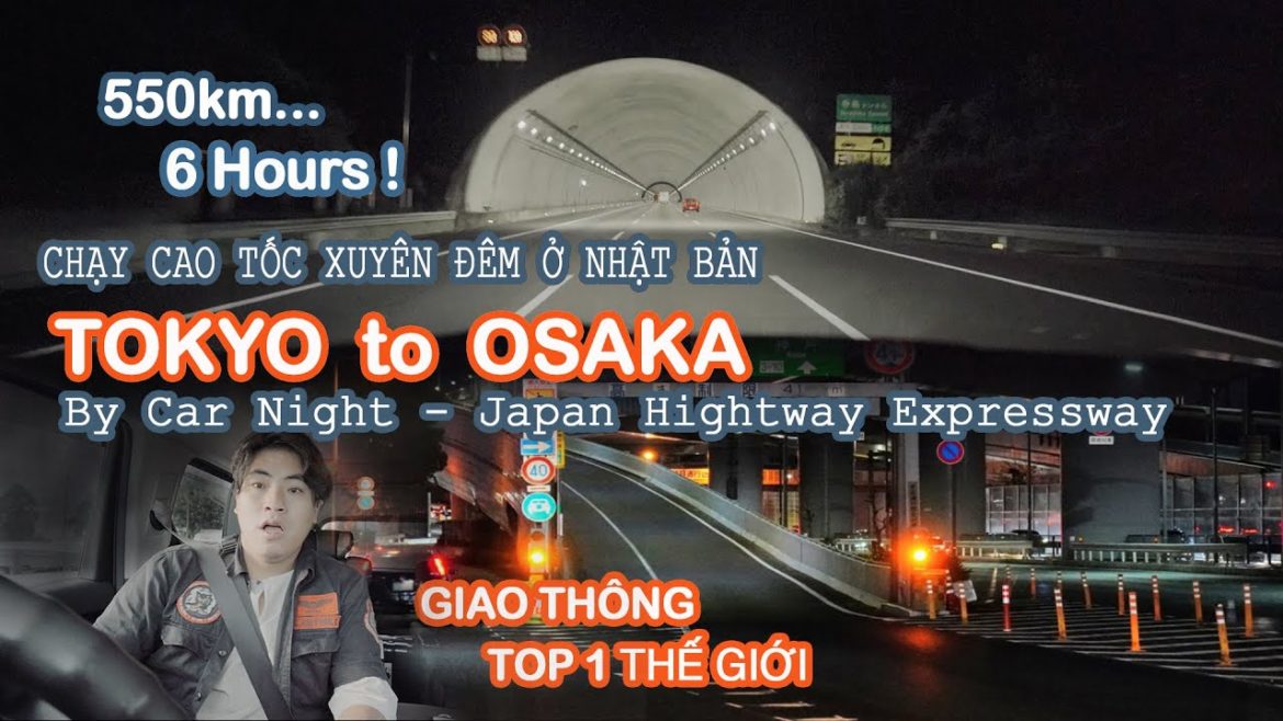 #18 CHẠY CAO TỐC XUYÊN ĐÊM NHẬT BẢN | By Car Night From Tokyo to Osaka | Japan Highway Expressway #18 CHẠY CAO TỐC XUYÊN ĐÊM NHẬT BẢN | By Car Night From Tokyo to Osaka | Japan Highway Expressway