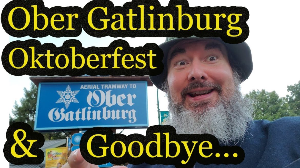 Ober Gatlinburg Opening Weekend of Octoberfest and a Goodbye Ober Gatlinburg Opening Weekend of Octoberfest and a Goodbye
