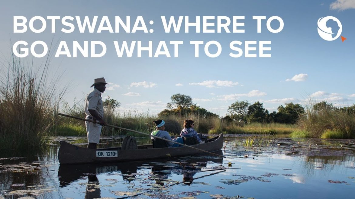 Botswana: Where to go and what to see Botswana: Where to go and what to see
