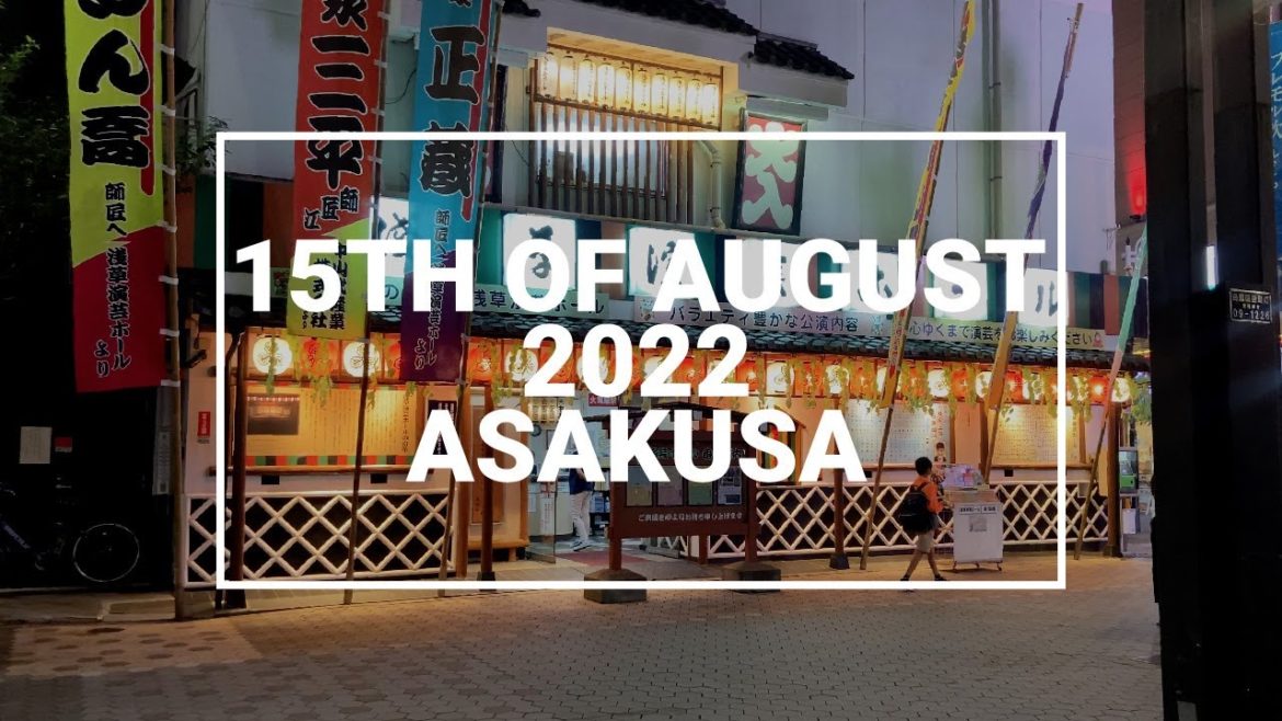 【15th of August 2022】4K Asakusa Tokyo Japan Walking Tour / 東京台東区浅草散歩 / Tourism Videos 【15th of August 2022】4K Asakusa Tokyo Japan Walking Tour / 東京台東区浅草散歩 / Tourism Videos