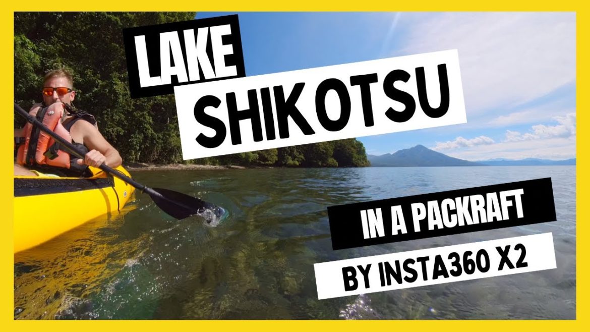 Packraft Japan's Most Clearest Lake Shikotsu, Hokkaido, 北海道. Amazing shots by insta360 one x2 Packraft Japan's Most Clearest Lake Shikotsu, Hokkaido, 北海道. Amazing shots by insta360 one x2