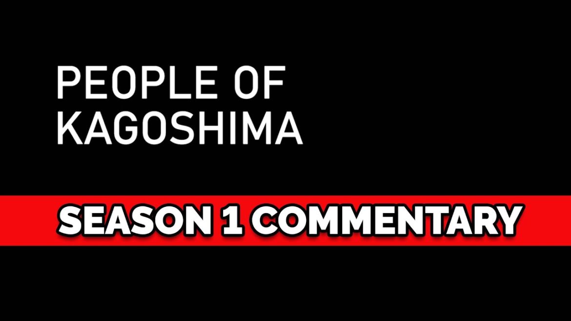 People of Kagoshima | Season 1 Commentary