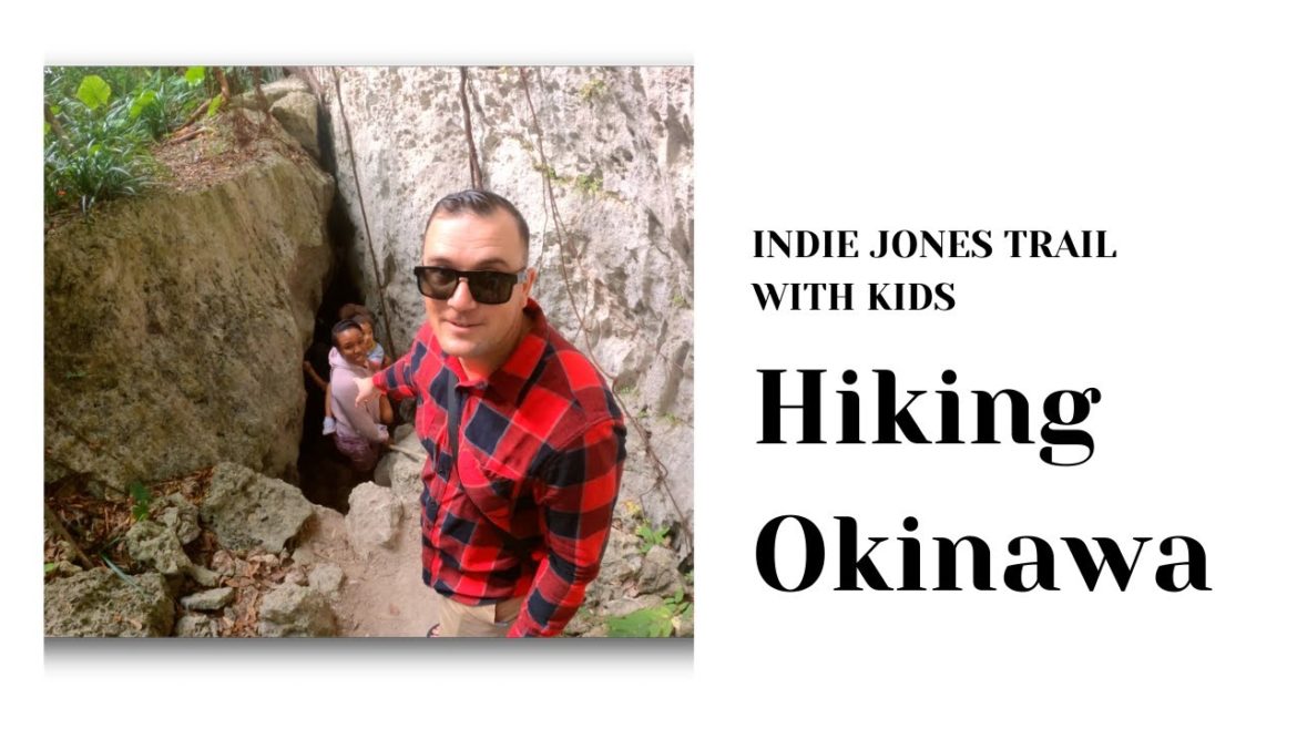 Hiking Okinawa Japan: Indie Jones Trail Hiking Okinawa Japan: Indie Jones Trail