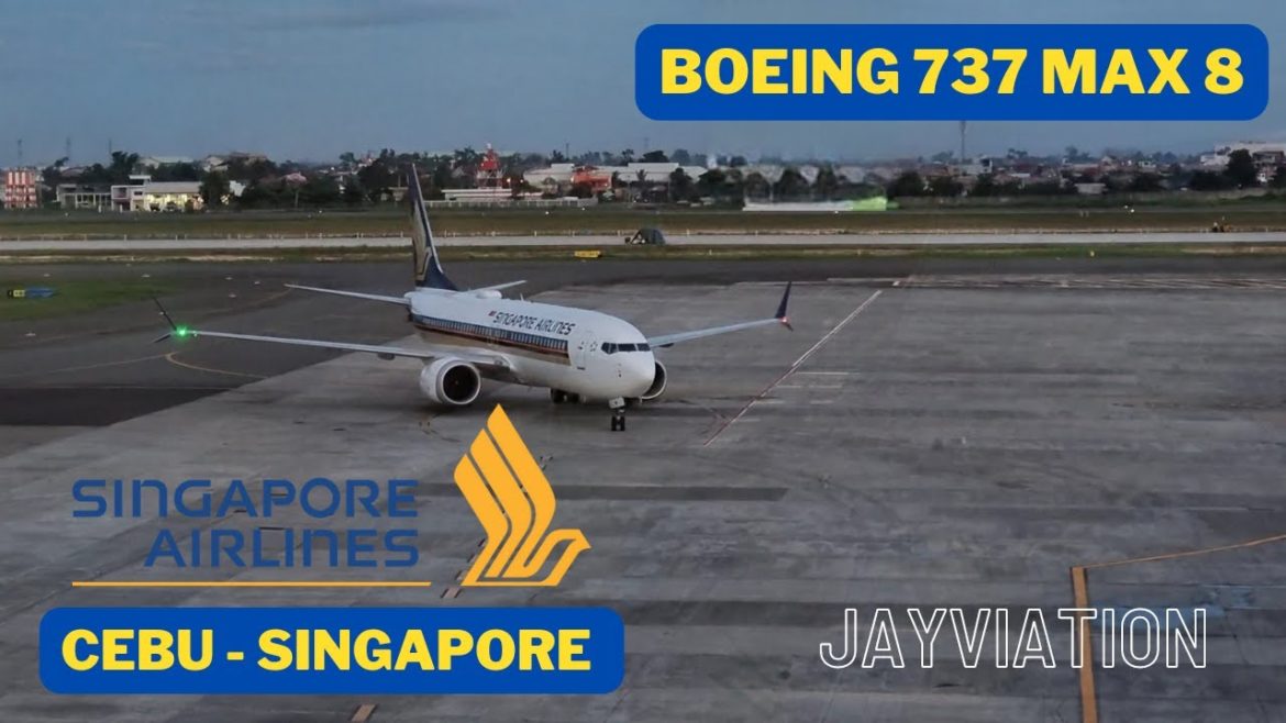 Cebu - Singapore | Flight Report | Boeing 737 Max 8 (Economy Class) | Singapore Airlines SQ906 |