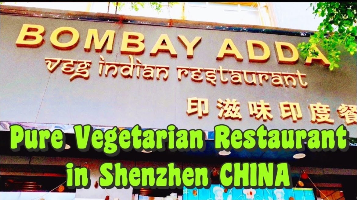 BOMBAY ADDA PURE VEGETARIAN INDIAN RESTAURANT IN SHENZHEN CHINA BOMBAY ADDA PURE VEGETARIAN INDIAN RESTAURANT IN SHENZHEN CHINA