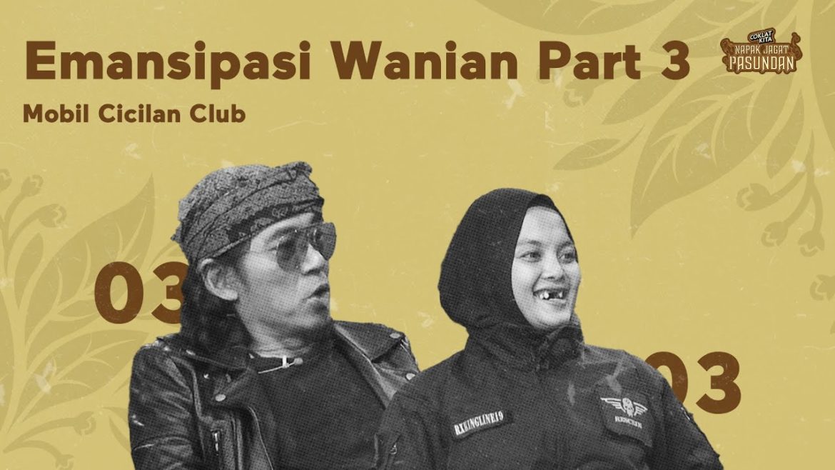 Napak Jagat Pasundan, MIANG TANDANG! Emansipasi Wanian - Part 3