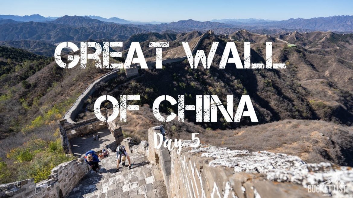 Great Wall of China Trek - Day 5 | The Bucket List Company
